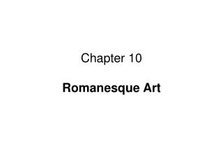 Chapter 10 Romanesque Art