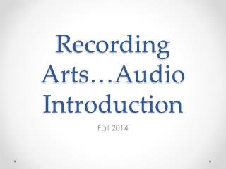 Recording Arts…Audio Introduction