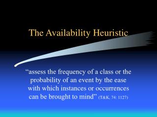 The Availability Heuristic