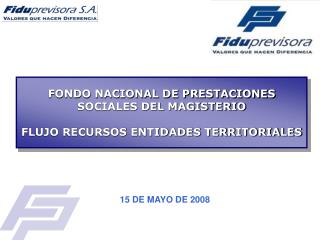 FONDO NACIONAL DE PRESTACIONES SOCIALES DEL MAGISTERIO FLUJO RECURSOS ENTIDADES TERRITORIALES
