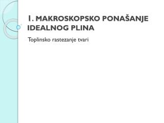 1 . MAKROSKOPSKO PONAŠANJE IDEALNOG PLINA