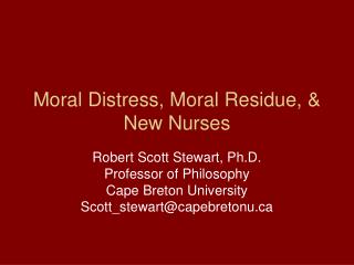 Moral Distress, Moral Residue, &amp; New Nurses