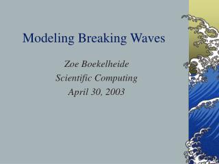 Modeling Breaking Waves