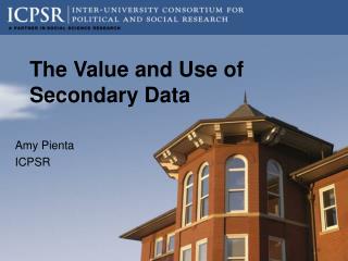 The Value and Use of Secondary Data