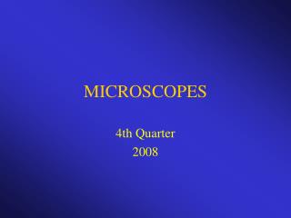 MICROSCOPES