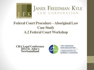 Federal Court Procedure – Aboriginal Law Case Study A.2 Federal Court Workshop