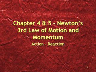 Chapter 4 &amp; 5 - Newton’s 3rd Law of Motion and Momentum