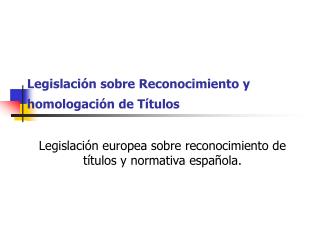 Legislación sobre Reconocimiento y homologación de Títulos