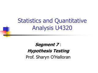 Statistics and Quantitative Analysis U4320