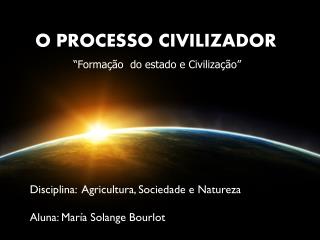 O PROCESSO CIVILIZADOR