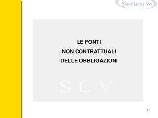 LE FONTI NON CONTRATTUALI DELLE OBBLIGAZIONI