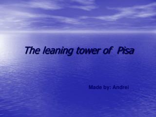 The leaning tower of Pisa