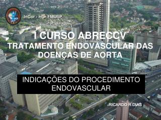 I CURSO ABRECCV TRATAMENTO ENDOVASCULAR DAS DOENÇAS DE AORTA