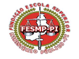 FUNDAÇÃO ESCOLA SUPERIOR DO MINISTÉRIO PÚBLICO – FESMP