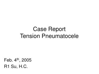 Case Report Tension Pneumatocele