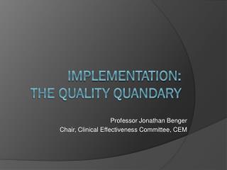 Implementation: The Quality QUANDARY