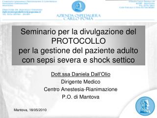 Dott.ssa Daniela Dall’Olio Dirigente Medico Centro Anestesia-Rianimazione P.O. di Mantova