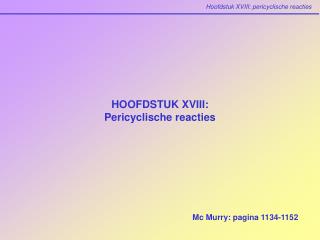 HOOFDSTUK XVIII: Pericyclische reacties