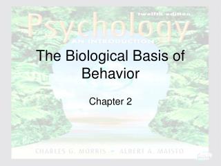 The Biological Basis of Behavior