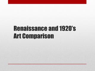 Renaissance and 1920’s Art Comparison