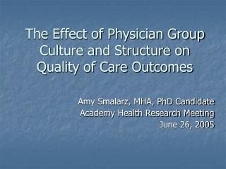 The Effect of Physician Group Culture and Structure on Quality of Care Outcomes