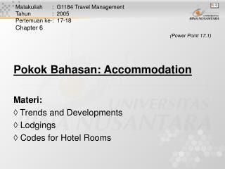 Pokok Bahasan: Accommodation Materi:  Trends and Developments  Lodgings  Codes for Hotel Rooms