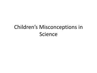 Children’s Misconceptions in Science