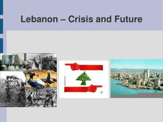 Lebanon – Crisis and Future