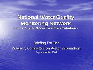 National Water Quality Monitoring Network for U.S. Coastal Waters and Their Tributaries