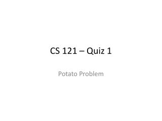 CS 121 – Quiz 1