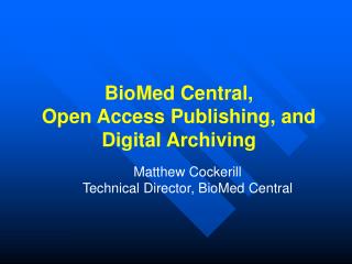 BioMed Central, Open Access Publishing, and Digital Archiving