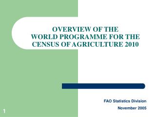 OVERVIEW OF THE WORLD PROGRAMME FOR THE CENSUS OF AGRICULTURE 2010