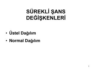 SÜREKLİ ŞANS DEĞİŞKENLERİ