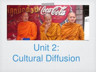 Unit 2: Cultural Diffusion