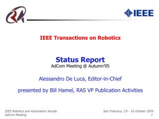 IEEE Transactions on Robotics Status Report AdCom Meeting @ Autumn’05