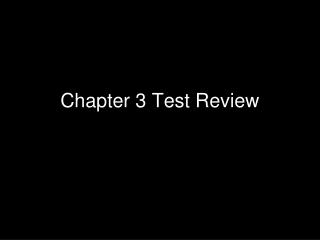 Chapter 3 Test Review