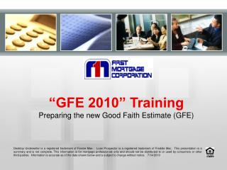 “GFE 2010” Training Preparing the new Good Faith Estimate (GFE)