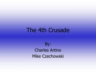 The 4th Crusade