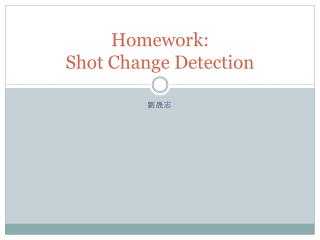 Homework: Shot Change Detection