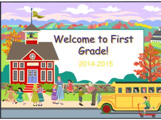 Welcome to First Grade!