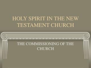 HOLY SPIRIT IN THE NEW TESTAMENT CHURCH