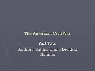 The American Civil War