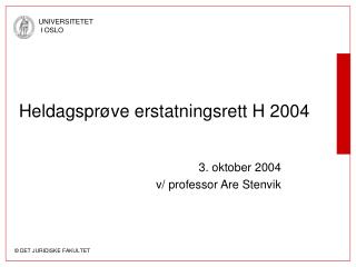 Heldagsprøve erstatningsrett H 2004