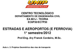 ESTRADAS E AEROPORTOS (E FERROVIA) 1° semestre/2012