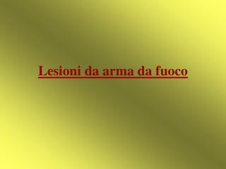 Lesioni da arma da fuoco