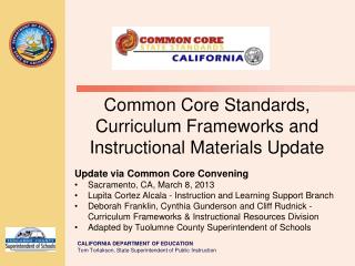 Common Core Standards, Curriculum Frameworks and Instructional Materials Update