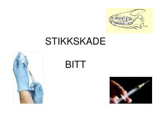 STIKKSKADE BITT