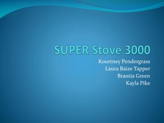 SUPER Stove 3000