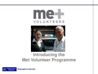 Introducing the Met Volunteer Programme