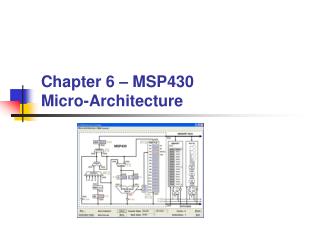 Chapter 6 – MSP430 Micro-Architecture
